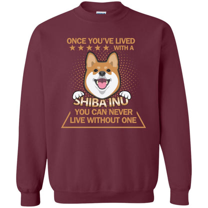 Once You've Lived With A Shiba Inu You Can Never Live Without One Shirt Maroon