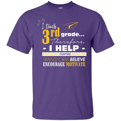 I Teach 3rd Grade Therefore I Help Empower Inspire Mentor Transform Believe Encourage Motivate Shirt Purple