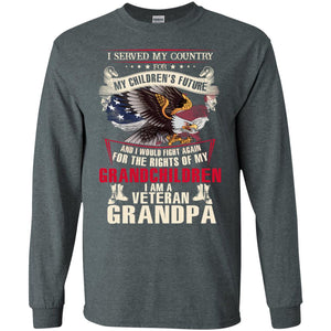 I Served My Country For My Children's Future And I Would Fight Again For The Rights Of My GrandchildrenG240 Gildan LS Ultra Cotton T-Shirt