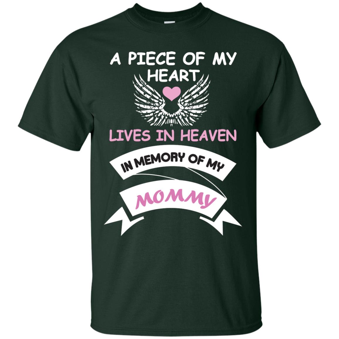 A Piece Of My Heart Lives In Heaven In Memory Of My Mommy Shirt Forest