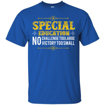 Student T-shirt Special Education No Challenge Too Lagre Royal