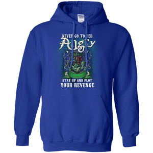 Never Go To Bed Angry Stay Up And Plot Your Revenge Slytherin House Harry Potter ShirtG185 Gildan Pullover Hoodie 8 oz.