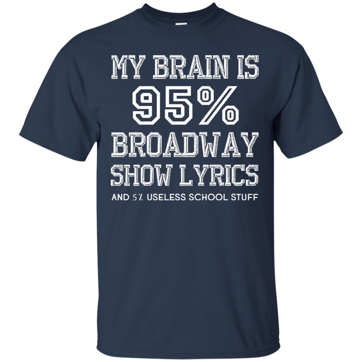 My Brain Is 95_ Broadway Show Lyrics Acting Lover T-shirt Navy