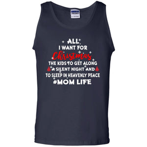 All I Want For Christmas The Kids To Get Along A Silent Night And To Sleep In Heavenly PleaceG220 Gildan 100% Cotton Tank Top