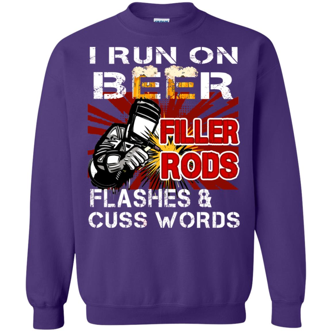 I Run On Beer Filler Rods Flashes And Cuss Words Welder Gift Shirt Purple