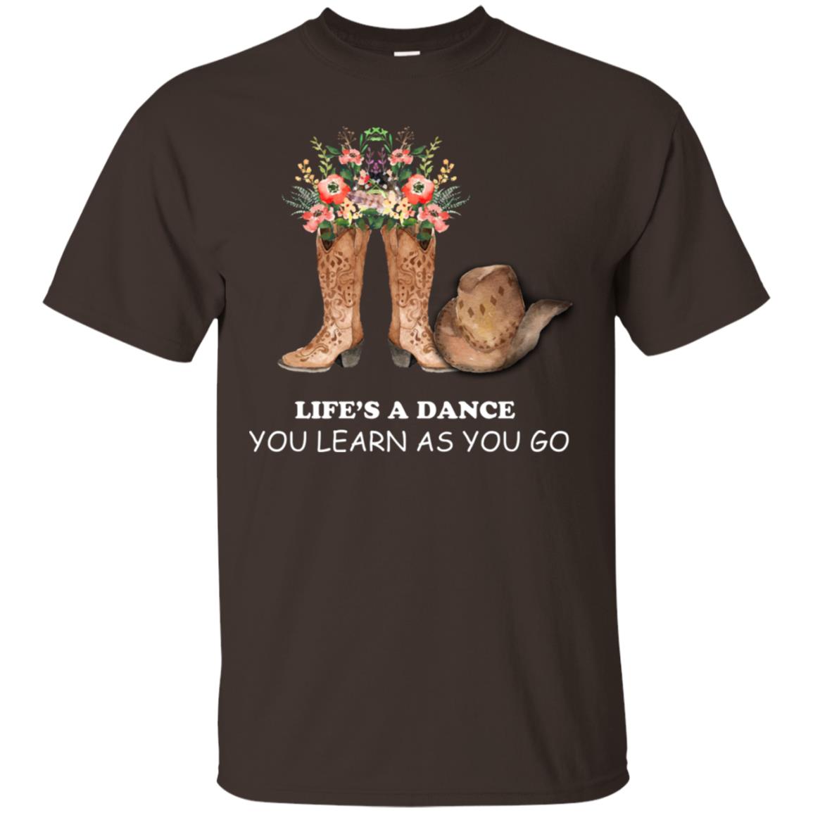 Life_s A Dance You Learn As You Go Dancing Shirt Dark Chocolate