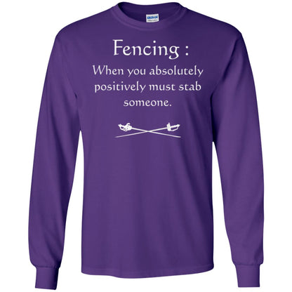 Fencing Lovers T-shirt When You Absolutely Posititive Must Stab Someone Purple