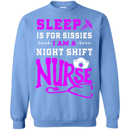 Sleep Is For Sissies I Am A Night Shift Nurse Nursing Shirt Carolina Blue