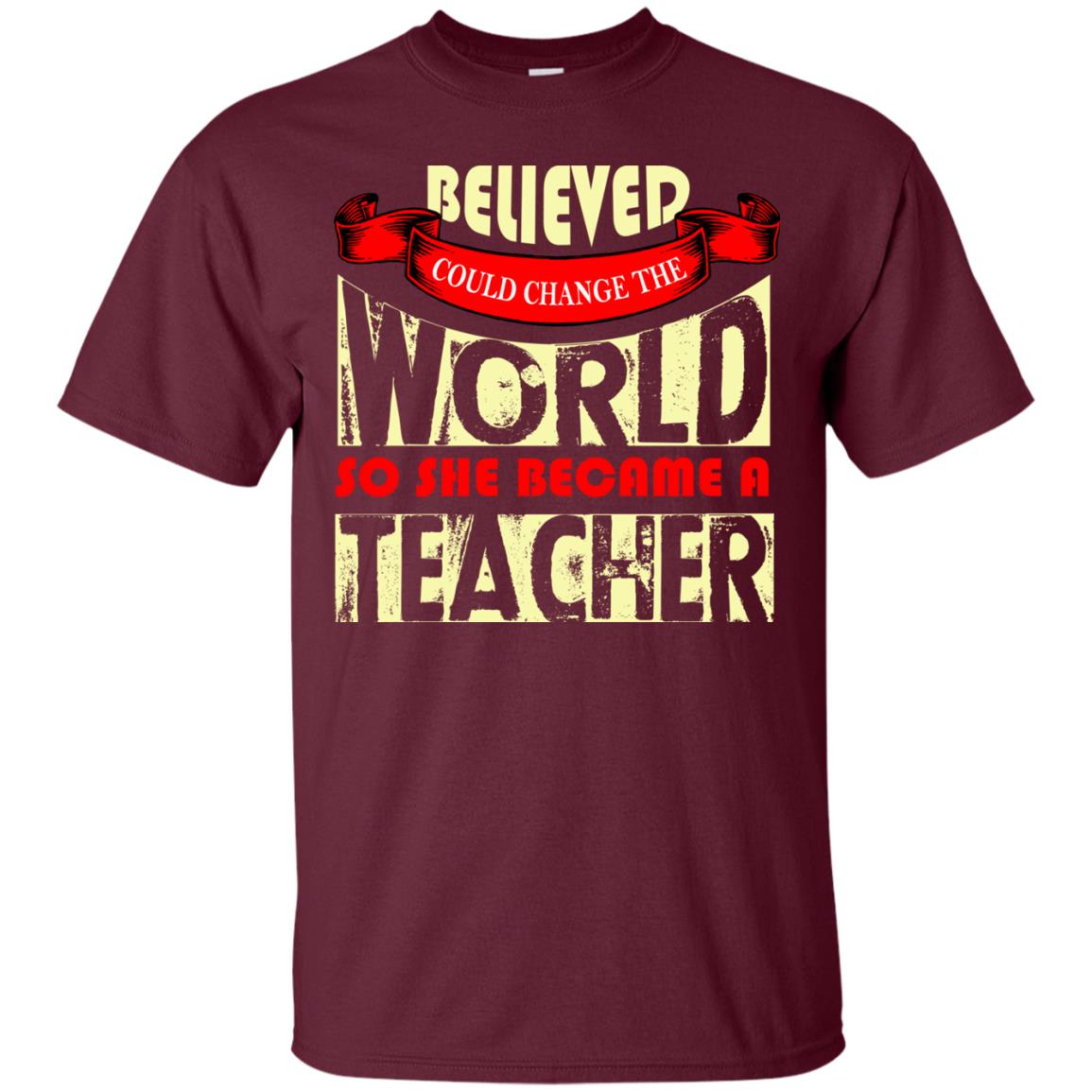 Teacher T-shirt So She Became A Teacher Maroon