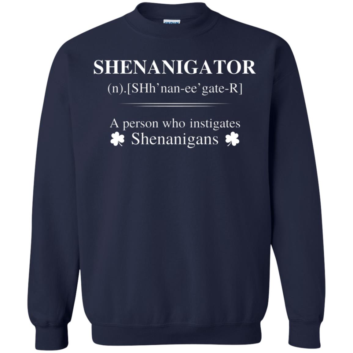 Shenanigators Definition A Person Who Instigates Shenanigans Irish Shirt Navy