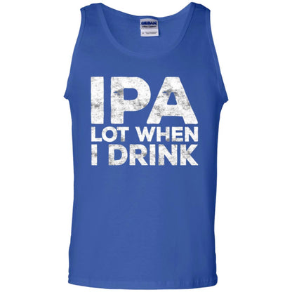Beer Lover T-shirt Ipa Lot When I Drink Royal
