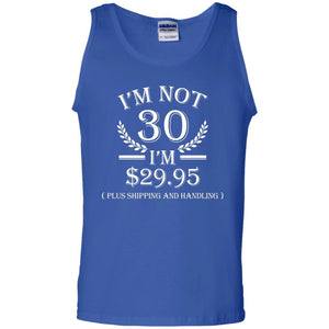 Brithday T-shirt I'm Not 30 I'm $29.95