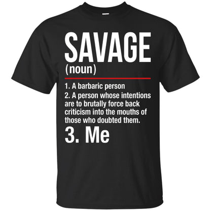 Savage A Barbaric Person A Person Whose Intentions Are To Brutally Force Back Criticism In To The Mouths Of Those Who Doubted Them Black