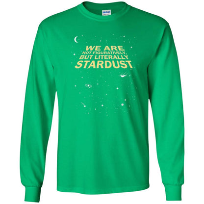 Astronaut T-shirt We Are Not Figuratively But Literally Stardust Irish Green