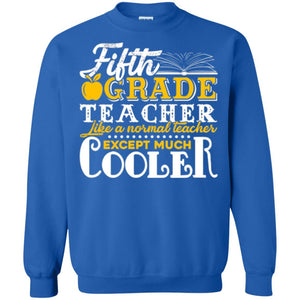 Teacher T-shirt Fifth Grade Teacher Like A Normal Teacher