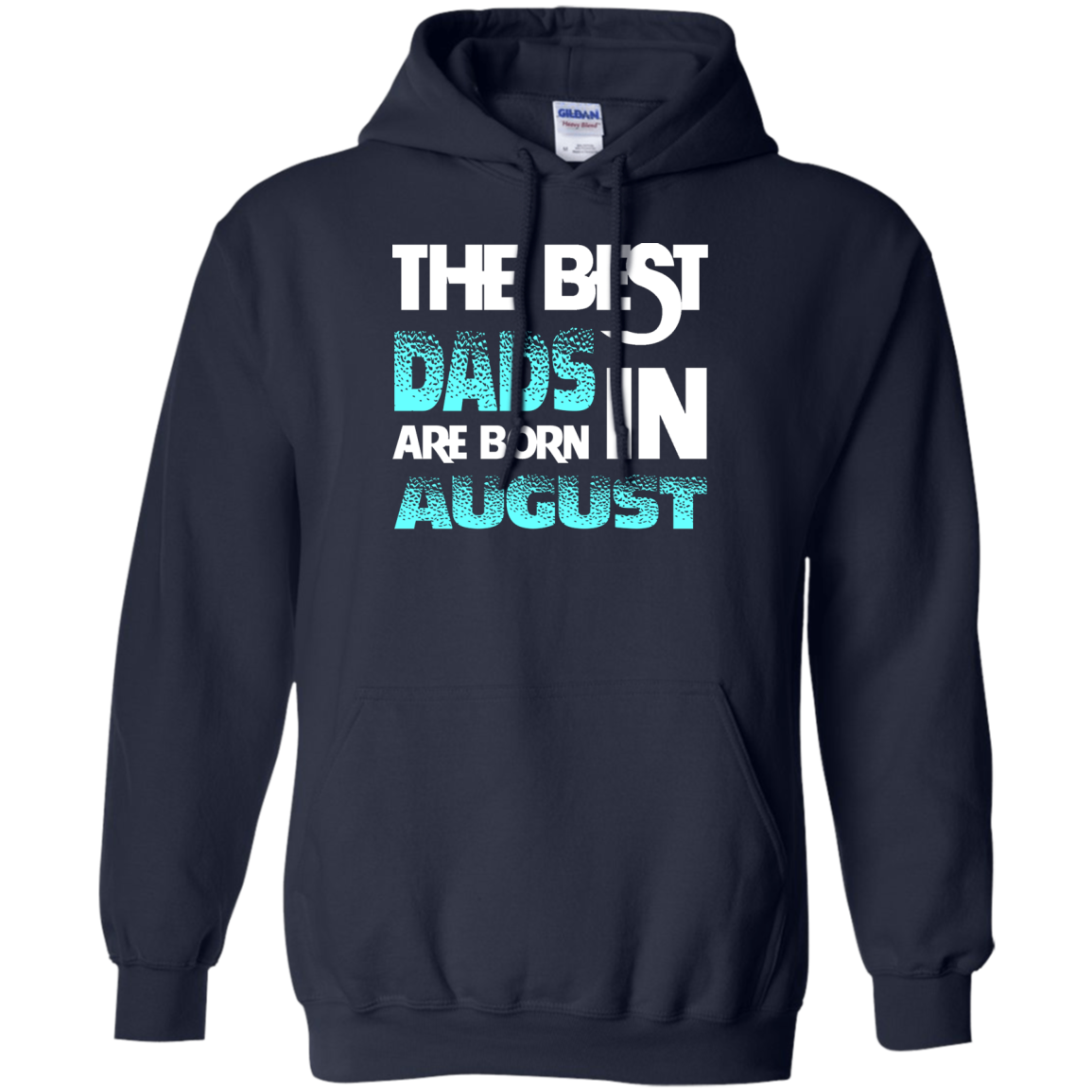 Daddy T-shirt The Best Dads Are Born In August Navy