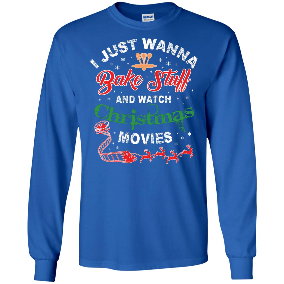 I Just Wanna Bake Stuff And Watch Christmas Movies Shirt Royal