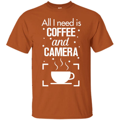 All I Need Is Coffee And Camera Shirt Texas Orange
