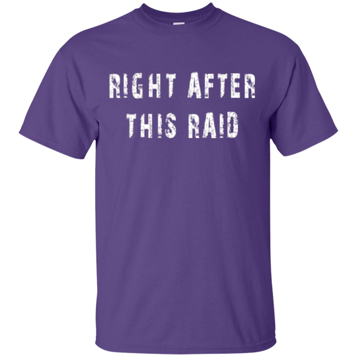 Gamer T-shirt Right After This Raid Purple