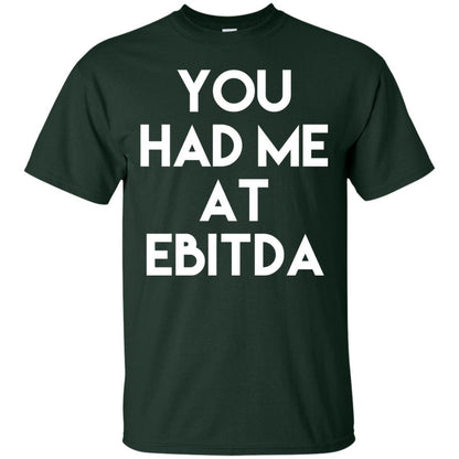 Accounting Cpa T-shirt You Had Me At Ebitda Forest