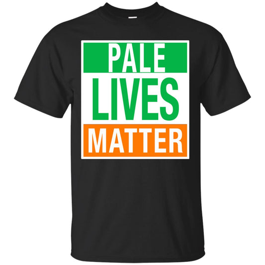Saint Patrick_s Day T-shirt Pale Lives Matter Black
