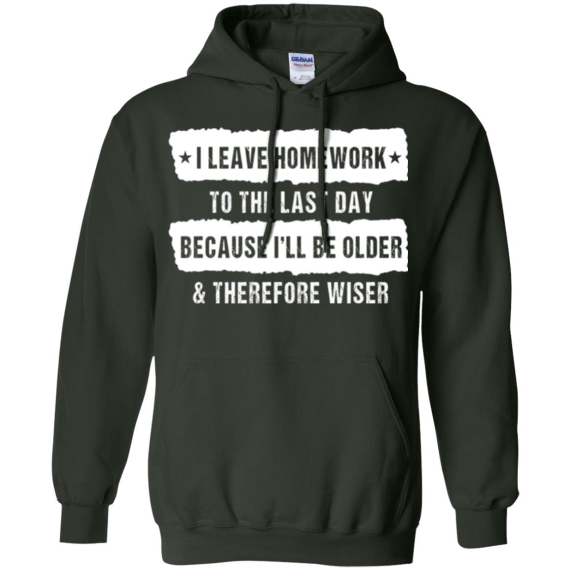 Student T-shirt I Leave Homework To The Last Day Forest Green