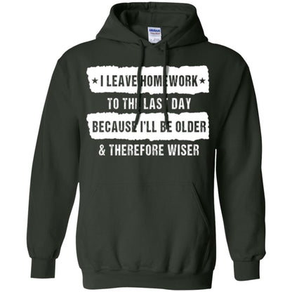 Student T-shirt I Leave Homework To The Last Day Forest Green