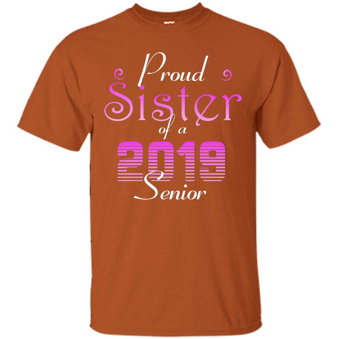Proud Sister Of 2019 Senior Sister Shirt Texas Orange