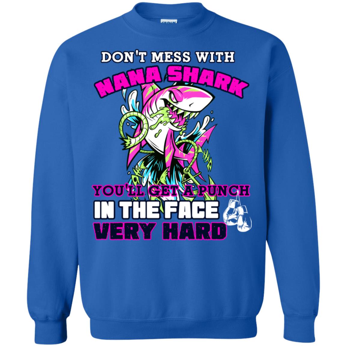 Don't Mess With Nana Shark You'll Get A Punch In The Face Very Hard Family Shark Shirt Royal