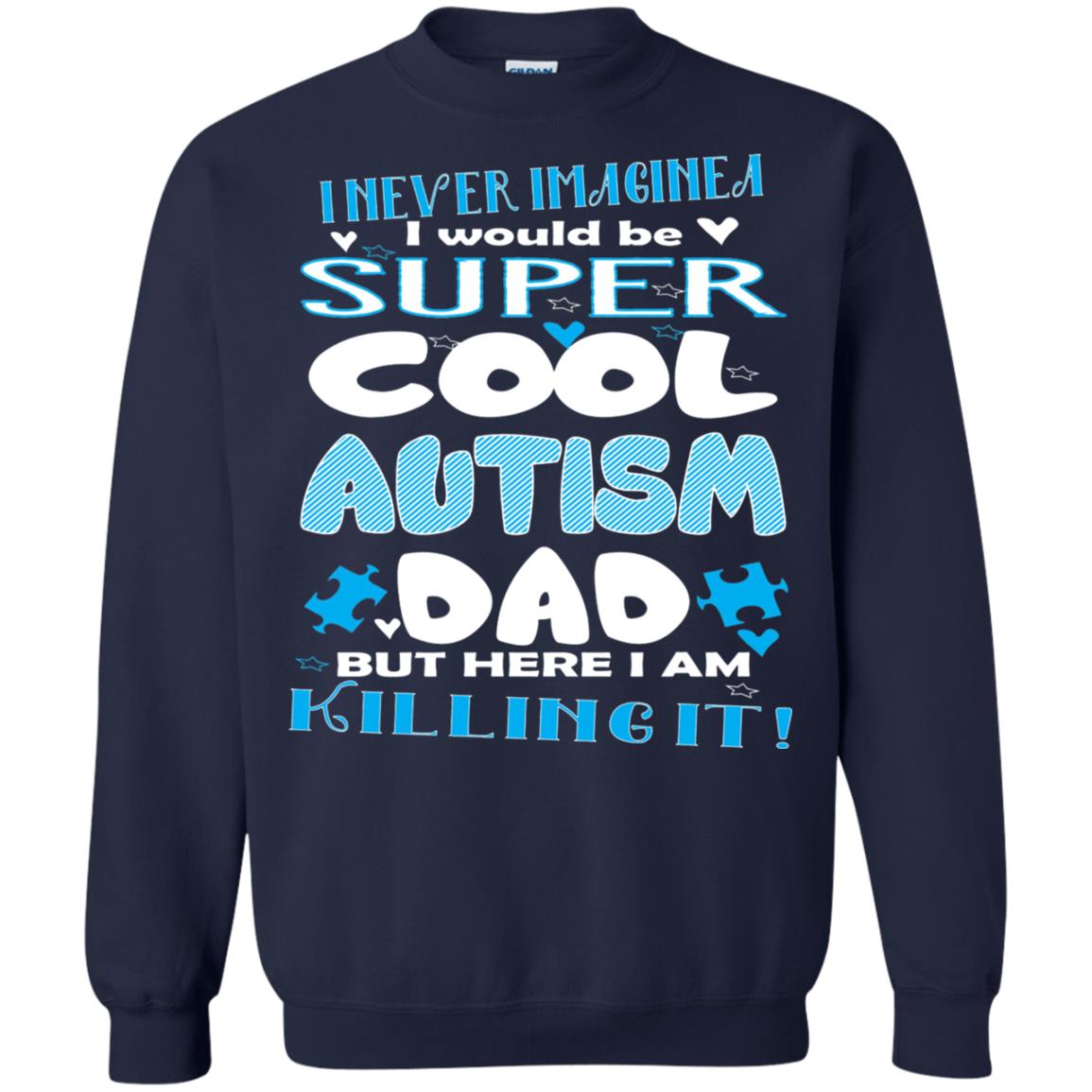 Autism Awareness Shirts I Wuold Be Super Cool Autism Dad Navy
