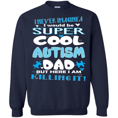 Autism Awareness Shirts I Wuold Be Super Cool Autism Dad Navy