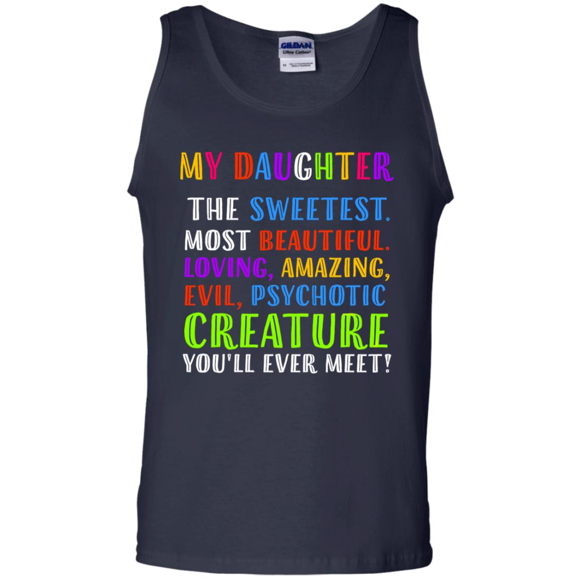 My Daughter The Sweetest Most Beautiful Loving Amazing Shirt Navy