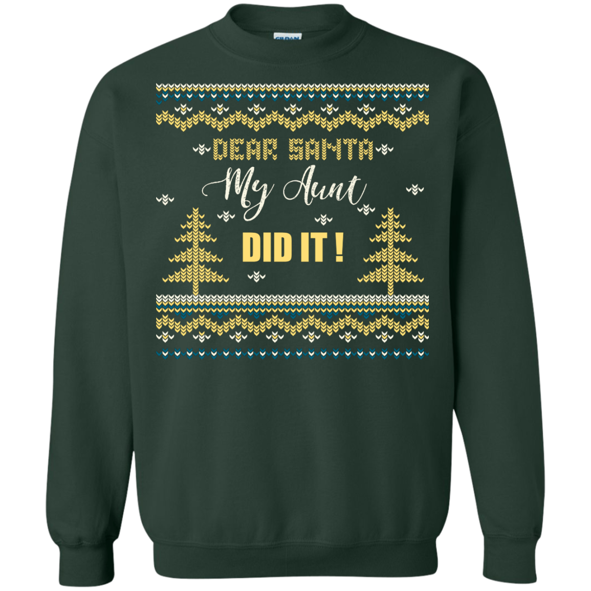 Christmas T-shirt Dear Santa My Aunt Did It Forest Green