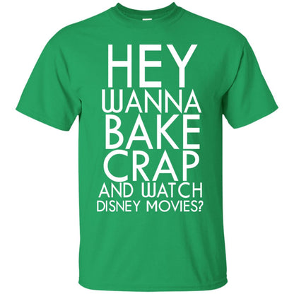 Hey Wanna Bake Crap And Wacth Disney Movie Irish Green