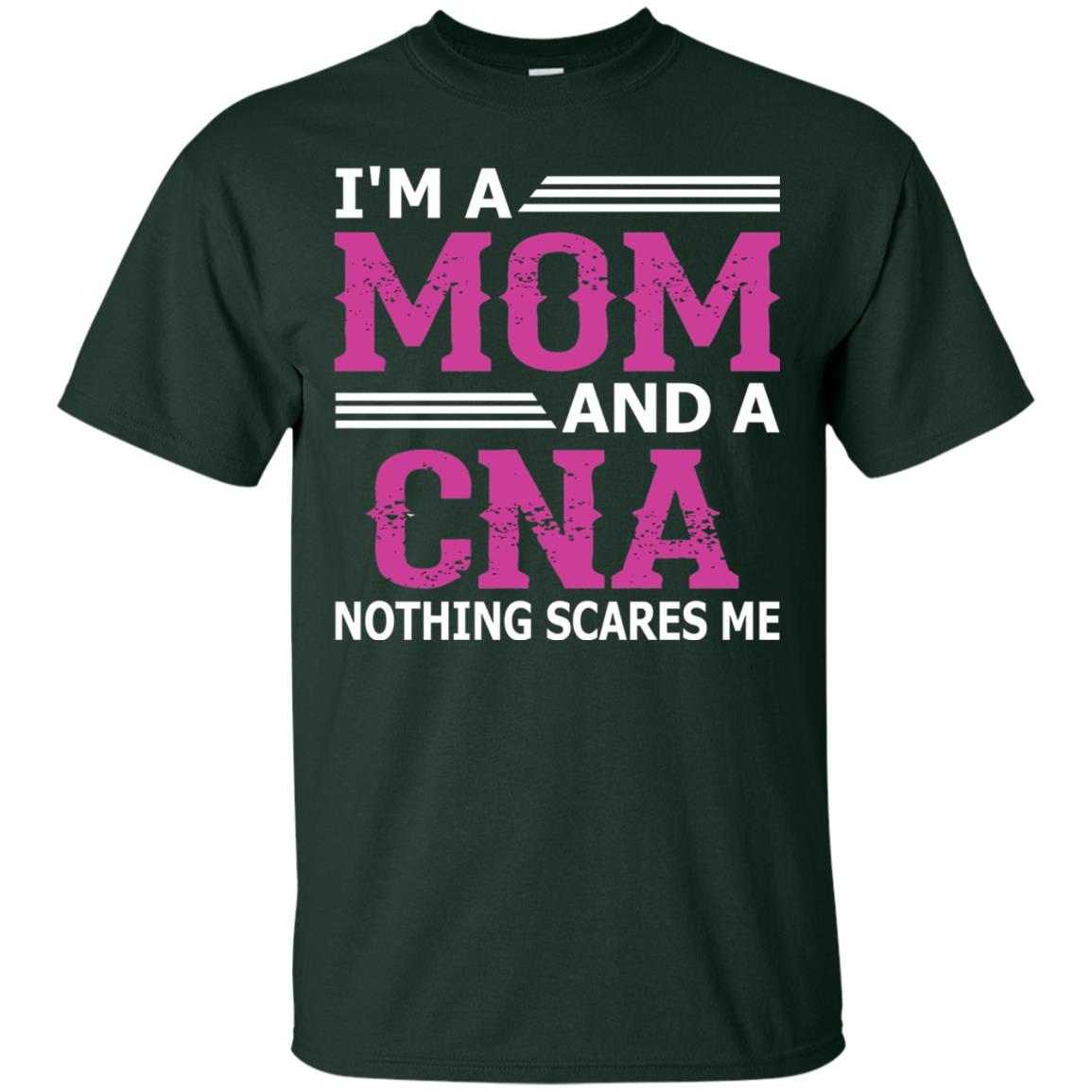 I_m A Mom And A Cna Nothing Scares Me Funny Nurse T-shirt Forest