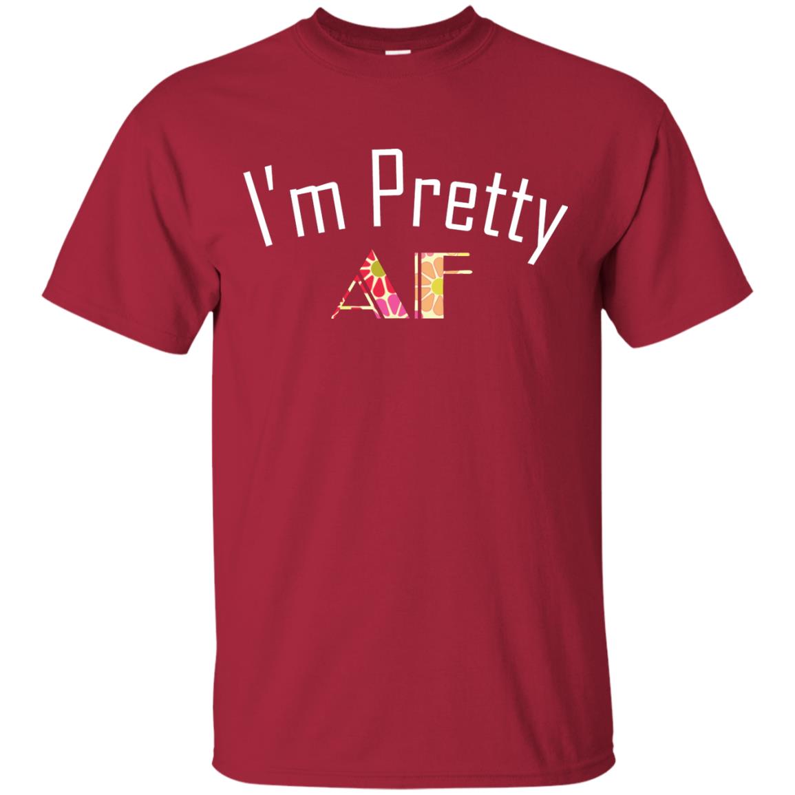 I Am Pretty Af Shirt Cardinal