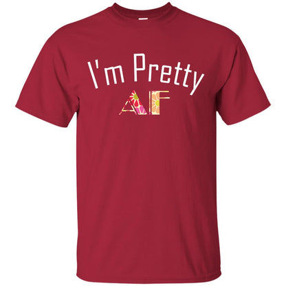 I Am Pretty Af Shirt Cardinal