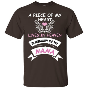 A Piece Of My Heart Lives In Heaven In Memory Of My Nana ShirtG200 Gildan Ultra Cotton T-Shirt