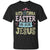 Silly Rabbit Easter Is For Jesus Easter Shirt
