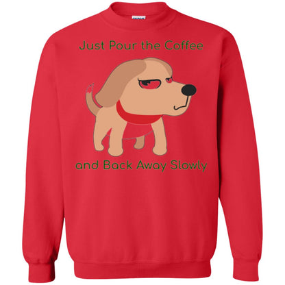 Just Pour The Coffee And Back Away Slowly T-shirt Cute Dog Red