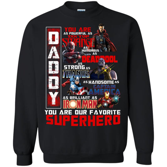 Daddy You Are As Powerful As Doctor Strange You Are Our Favorite Superhero Shirt Black