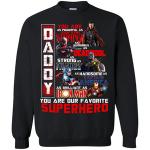 Daddy You Are As Powerful As Doctor Strange You Are Our Favorite Superhero ShirtG180 Gildan Crewneck Pullover Sweatshirt 8 oz.