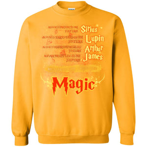 Always Protects Me Just Like Sirius Because Of Him I Believe In Magic Potterhead's Dad Harry Potter ShirtG180 Gildan Crewneck Pullover Sweatshirt 8 oz.