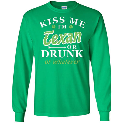 Saint Patrick's Day T-shirt Kiss Me I_m Texan Or Drunk Or Whatever Irish Green