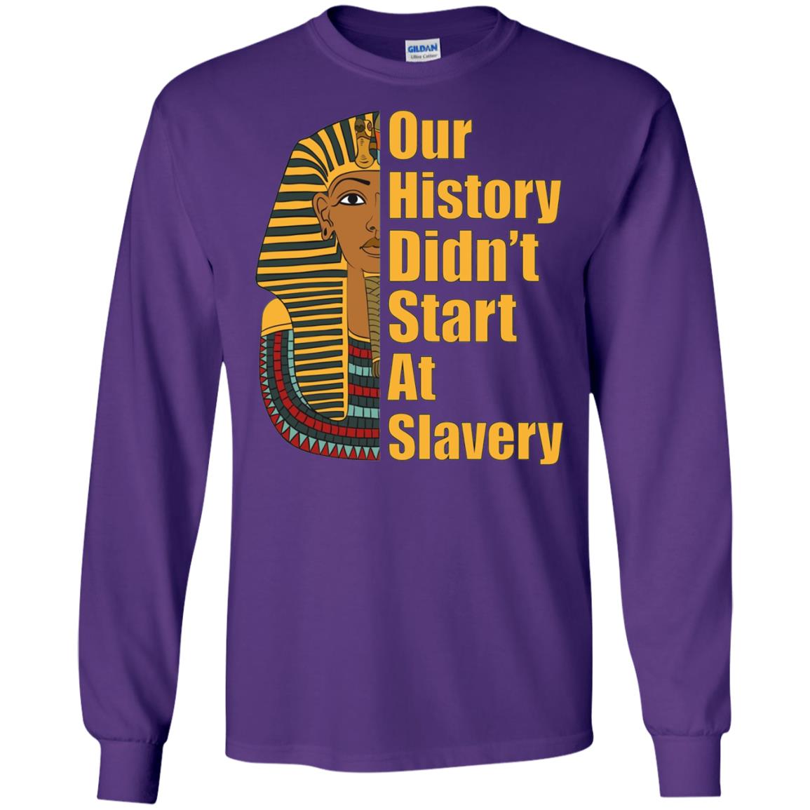 Proud African American T-shirt Black History Didn_t Start At Slavery Purple