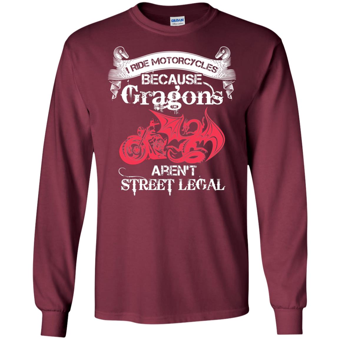Motocross T-shirt Because Dragons Aren_t Street Legal Maroon