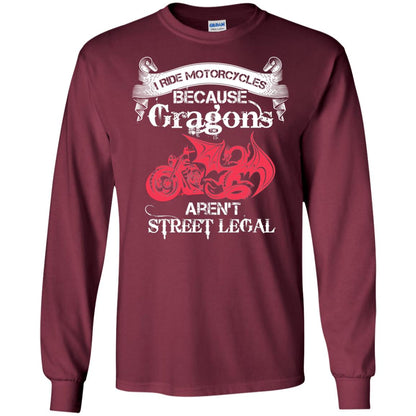 Motocross T-shirt Because Dragons Aren_t Street Legal Maroon