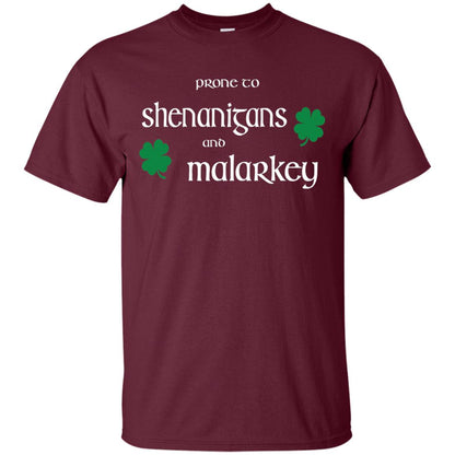 Prone To Shenanigans And Malarkey St Patricks Day T-shirt Maroon