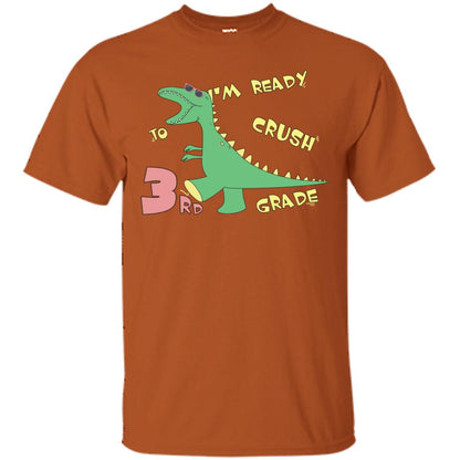 Im Ready To Crush 3rd Grade Back To School Third Grade 2019 Shirt Texas Orange