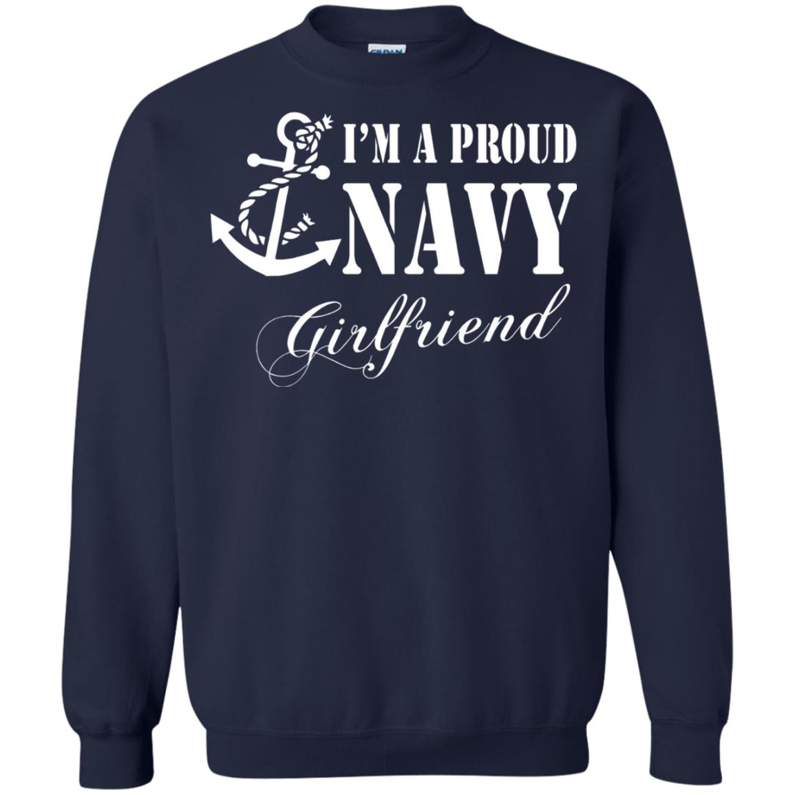 Military Shirt Im A Proud U.s. Navy Girlfriend Navy